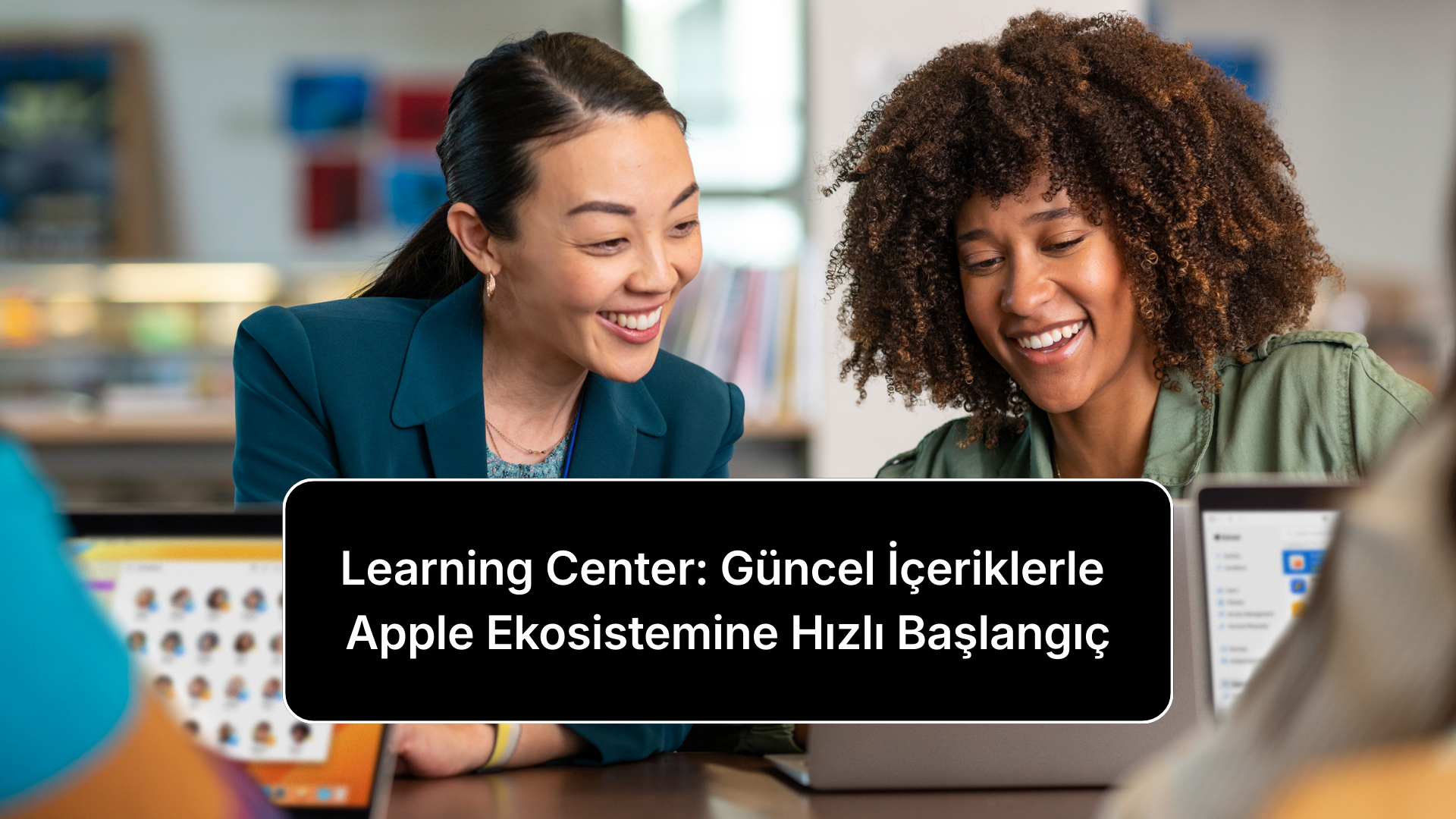 Learning Center: Güncel İçeriklerle Apple Ekosistemine Hızlı Başlangıç ...