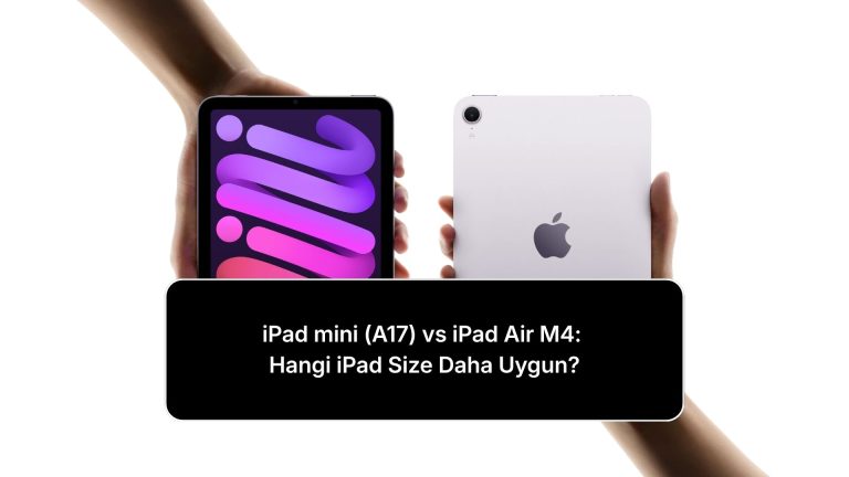 ipad-mini-a17-vs-ipad-air-m4-hangi-ipad-size-daha-uygun