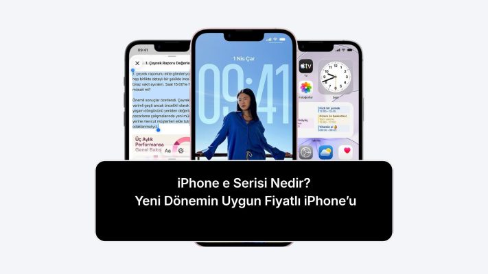 iphone-e-serisi-nedir-yeni-donemin-uygun-fiyatli-iphoneu